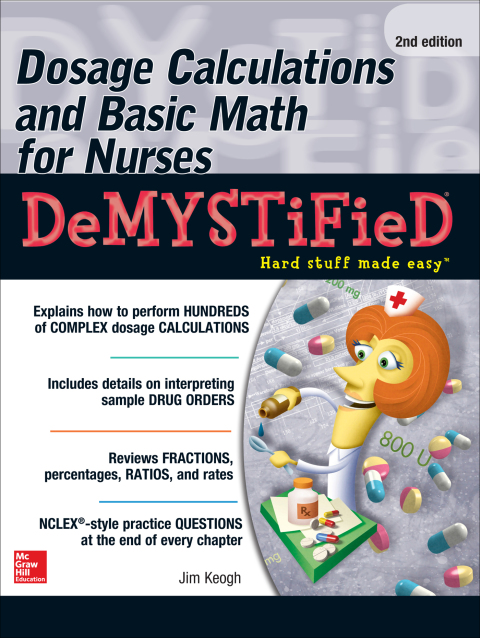 Book Dosage Calculations and Basic Math for Nurses Demystified, Second Edition free