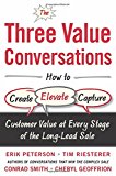 Book The Three Value Conversations: How to Create, Elevate, and Capture Customer Value at Every Stage of the Long-Lead Sale free