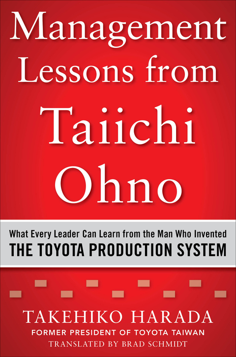 Book Management Lessons from Taiichi Ohno: What Every Leader Can Learn from the Man who Invented the Toyota Production System free