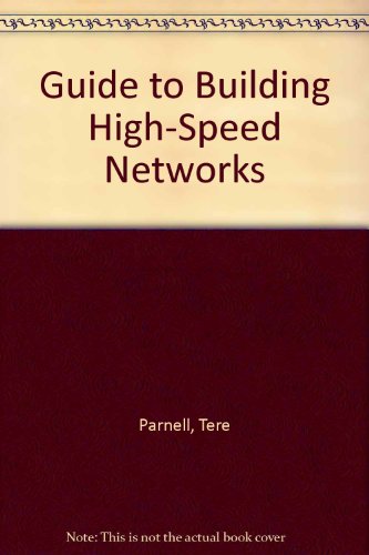Book Guide To Building High-speed Networks free