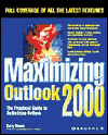 Book Maximizing Outlook 2000: The Practical Guide To Optimizing Outlook free