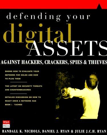 Book Defending Your Digital Assets Against Hackers, Crackers, Spies, and Thieves free
