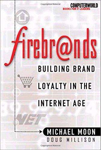 Book Firebrands: Building Brand Loyalty in the Internet Age free
