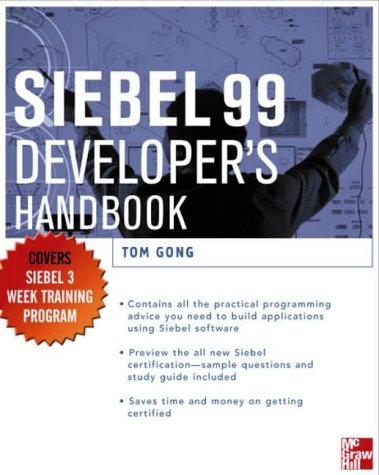 Book Siebel Developers Handbook: Covers Siebel 3 Weekly Training Program free