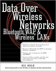 Book Data Over Wireless  Networks: Bluetooth, WAP, and Wireless LANs free
