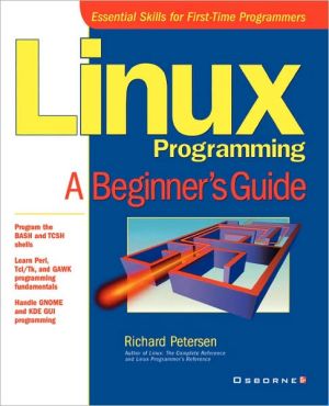 Book Linux Programming: A Beginner's Guide (Beginner's Guide (Osborne Mcgraw Hill)) free