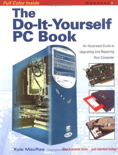 Book The Do-It-Yourself PC Book: An Illustrated Guide to Upgrading and Repairing Your PC free