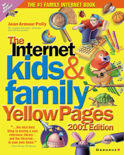 Book Internet Kids & Family Yellow Pages, 2001 Edition (NET MOMS INTERNET KIDS & FAMILY YELLOW PAGES) free