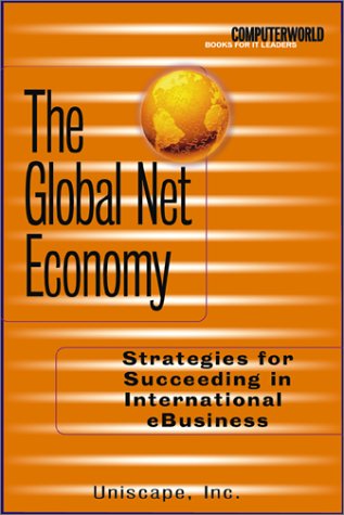 Book The Global Net Economy: Strategies For Succeeding In International Ebusiness free
