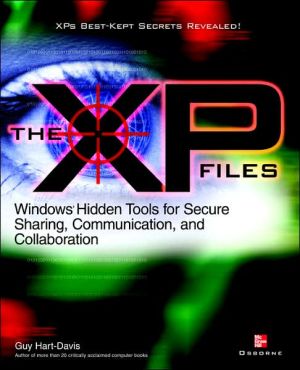 Book The XP Files: Windows' Hidden Tools for Secure Sharing, Communication, and Collaboration free