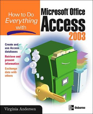 Book How to Do Everything with Microsoft Office Access 2003 (How to Do Everything) free