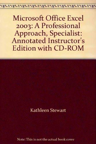 Book Microsoft Office Excel 2003: A Professional Approach, Specialist: Annotated Instructor's Edition with CD-ROM free