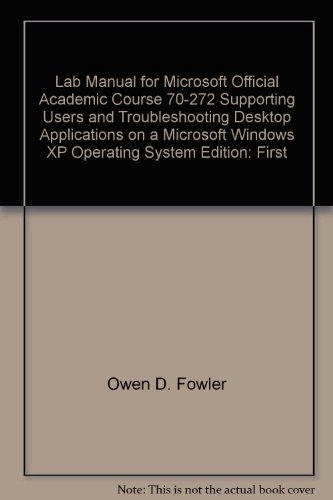 Book Mircrosoft Official Academic Course 70-272 Supporting Users And Troubleshooting Desktop Applications On A Microsoft Windows Xp Operating System (2 Books & Cd'spckg) free