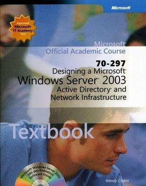Book Microsoft Official Academic Course: Designing a Microsoft Windows Server 2003 Active Directory and Network Infrastructure (70-297) free