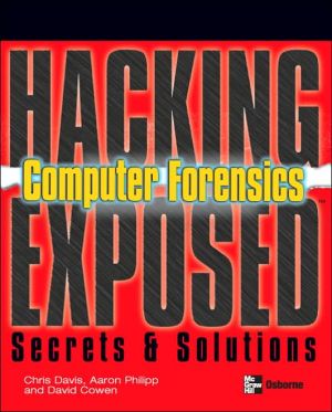 Book Hacking Exposed Computer Forensics: Computer Forensics Secrets & Solutions free