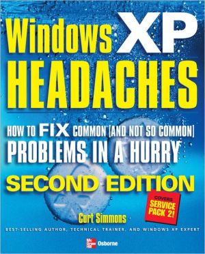 Book Windows XP Headaches: How to Fix Common (and Not So Common) Problems in a Hurry, Second Edition free