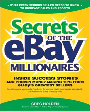 Book Secrets of the eBay Millionaires: Inside Success Stories -- and Proven Money-Making Tips -- from eBay’s Greatest Sellers free