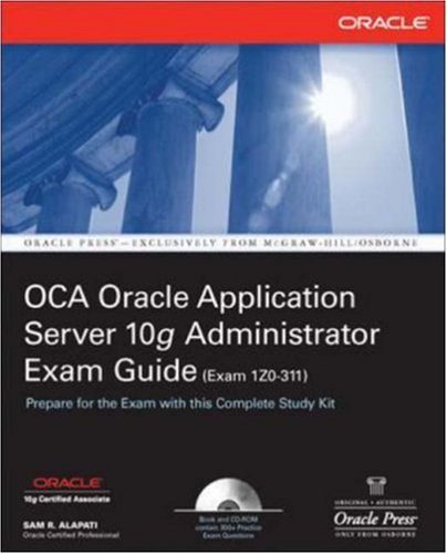 Book Oca Oracle Application Server 10g: Administrator Exam Guide (exam 1 Z0 311) free