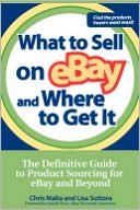 Book What to Sell on eBay and Where to Get It: The Definitive Guide to Product Sourcing for eBay and Beyond free