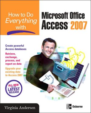 Book How to Do Everything with Microsoft Office Access 2007 free