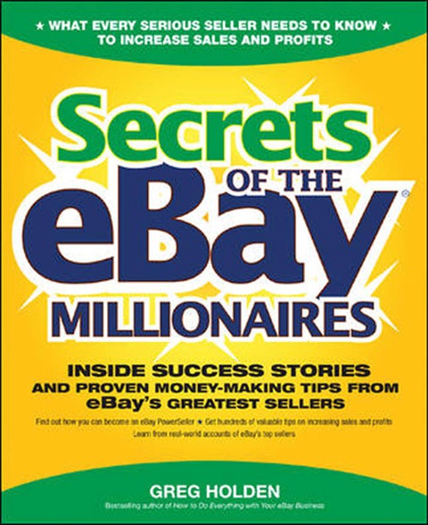 Book Secrets of the eBay Millionaires: Inside Success Stories -- and Proven Money-Making Tips -- from eBay’s Greatest Sellers free