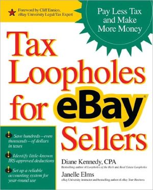 Book Tax Loopholes for eBay Sellers: Pay Less Tax and Make More Money free
