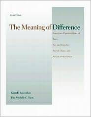 Book The Meaning of Difference: American Constructions of Race, Sex and Gender, Social Class, and Sexual Orientation free
