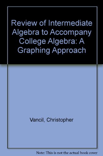Book Review Of Intermediate Algebra To Accompany College Algebra: A Graphing Approach free
