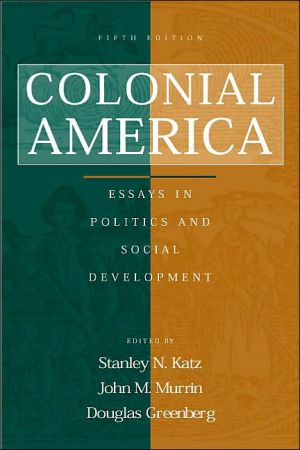 Book Colonial America: Essays in Politics and Social Development free