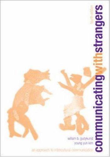 Book Communicating With Strangers: An Approach to Intercultural Communication free
