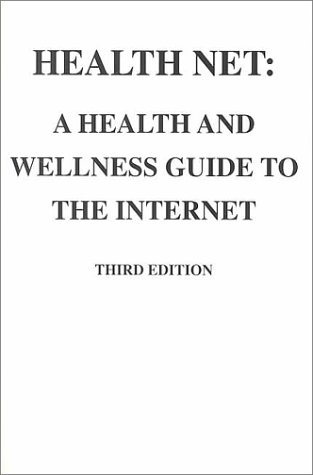 Book Health Net: A Health and Wellness Guide to the Internet free