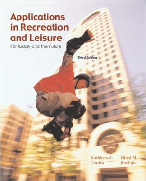 Book Applications in Recreation and Leisure: For Today and the Future free