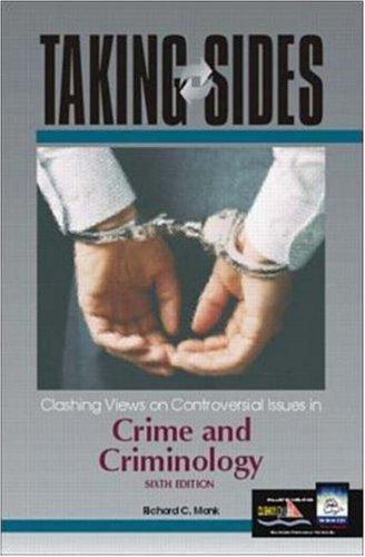 Book Taking Sides: Clashing Views on Controversial Issues in Crime and Criminology free