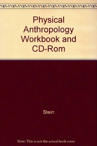 Book Workbook and CD-ROM to accompany Physical Anthropology, 7/e, by Stein and Rowe free