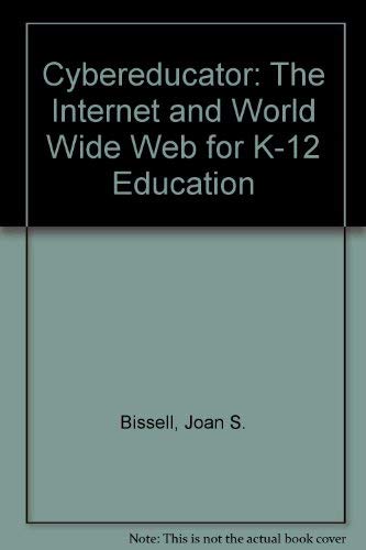 Book Cybereducator: The Internet and World Wide Web for K-12 Education free