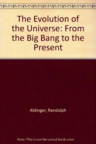 Book The Evolution of the Universe: From the Big Bang to the Present free