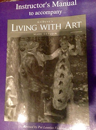 Book Instructors Manual and Testbank to Accompany Gilberts Living with Art free