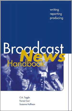 Book Broadcast News Handbook: Writing, Reporting, and Producing free