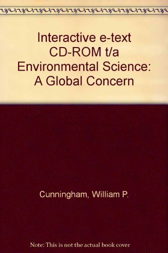Book Interactive E-text Cd-rom T/a Environmental Science: A Global Concern free
