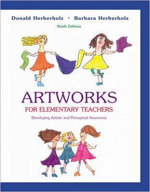 Book Artworks for Elementary Teachers: Developing Artistic and Perceptual Awareness free