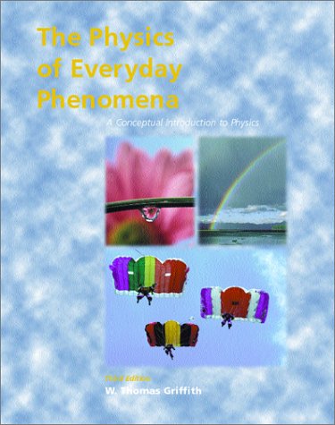 Book The Physics of Everyday Phenomena: A Conceptual Introduction to Physics free
