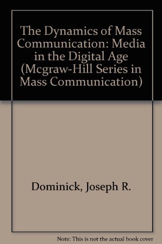 Book The Dynamics of Mass Communication: Media in the Digital Age (Mcgraw-Hill Series in Mass Communicati free