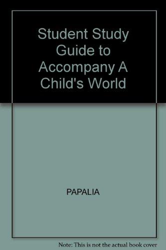 Book Study Guide to Accompany A Child's World Infancy Through Adolesence Ninth Edition free