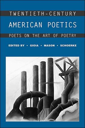 Book Twentieth-Century American Poetics: Poets on the Art of Poetry free