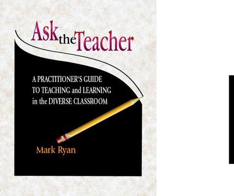 Book Ask the Teacher: A Practitioner's Guide to Teaching and Learning in the Diverse Classroom free