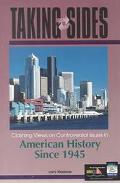 Book Taking Sides: Clashing Views on Controversial Issues in American History Since 1945 (Taking Sides : Clashing Views on Controversial Issues in American History Since 1945, 1st ed) free