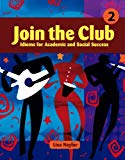 Book Join the Club: Idioms for Academic and Social Success (Book 2) free