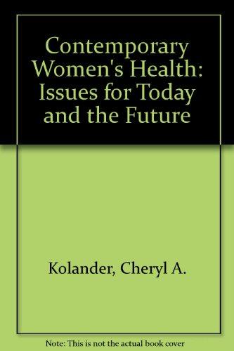 Book Contemporary Women's Health: Issues For Today And The Future free