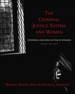 Book The Criminal Justice System and Women: Offenders, Prisoners, Victims, and Workers free