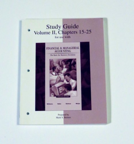 Book Study Guide, Volume 2, Chapters 15-25 for use with Financial & Managerial Accounting: A Basis for Business Decisions free